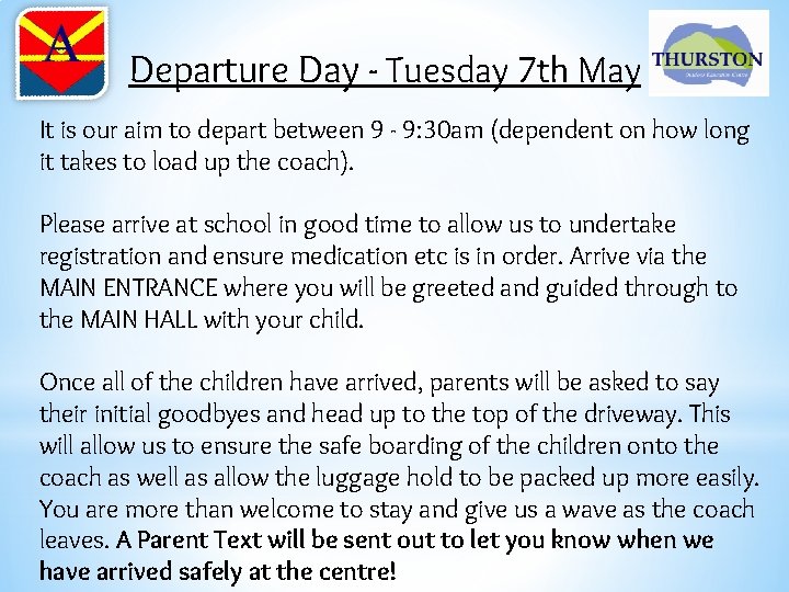 Departure Day - Tuesday 7 th May It is our aim to depart between