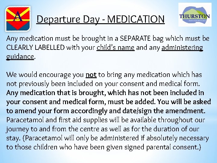 Departure Day - MEDICATION Any medication must be brought in a SEPARATE bag which