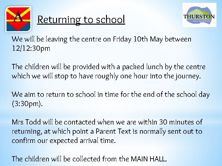 Returning to school We will be leaving the centre on Friday 10 th May