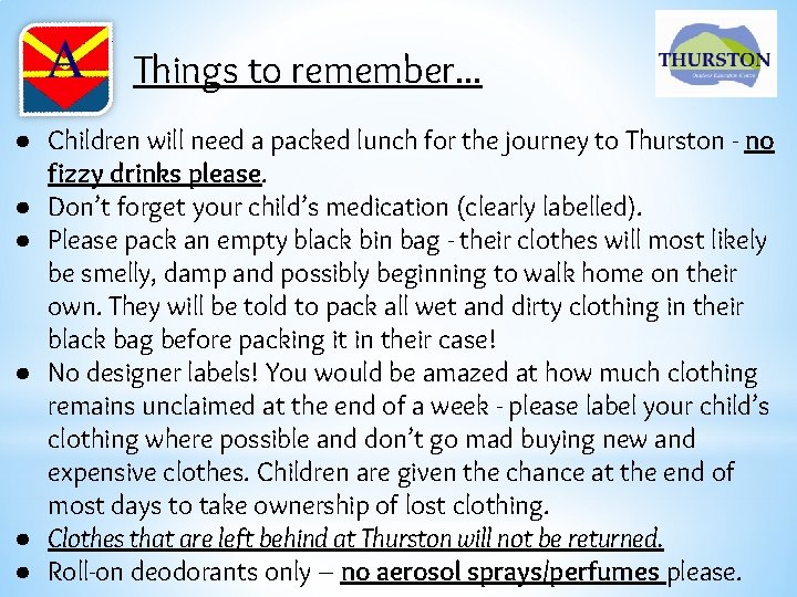 Things to remember. . . ● Children will need a packed lunch for the