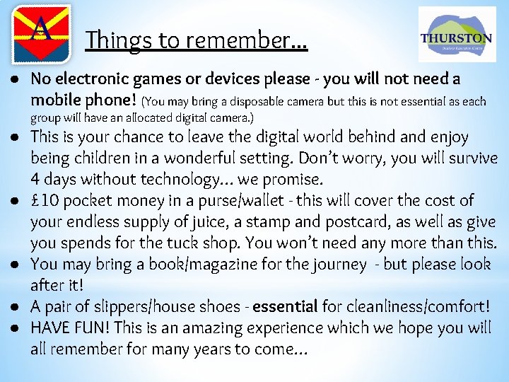 Things to remember. . . ● No electronic games or devices please - you