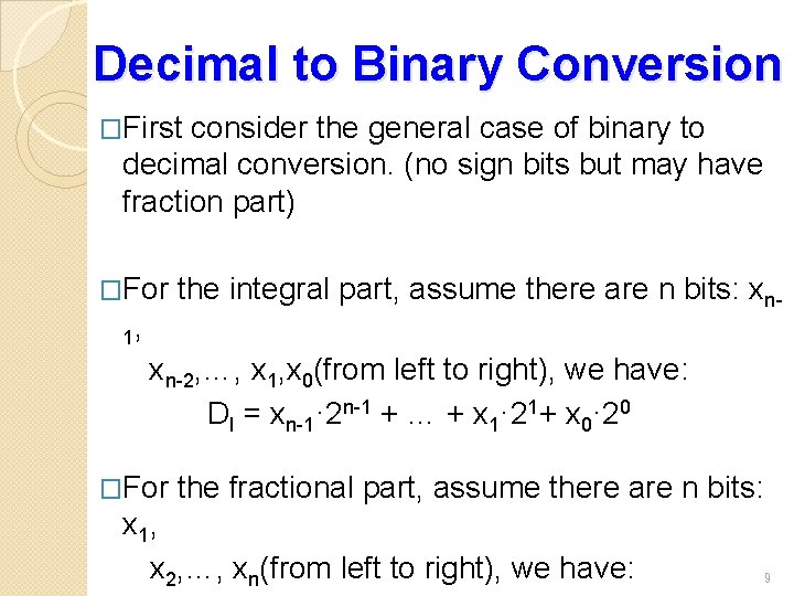 Decimal to Binary Conversion �First consider the general case of binary to decimal conversion.