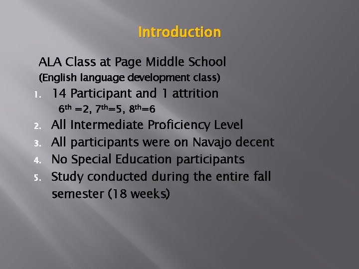Introduction ALA Class at Page Middle School (English language development class) 1. 14 Participant