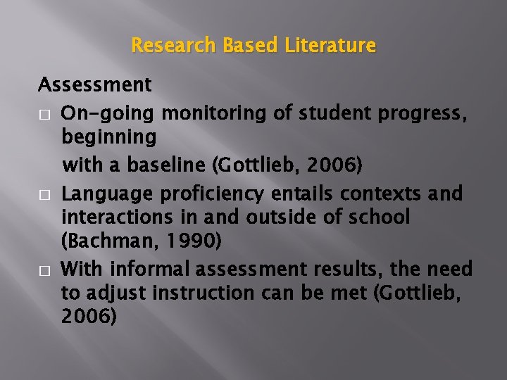 Research Based Literature Assessment � On-going monitoring of student progress, beginning with a baseline