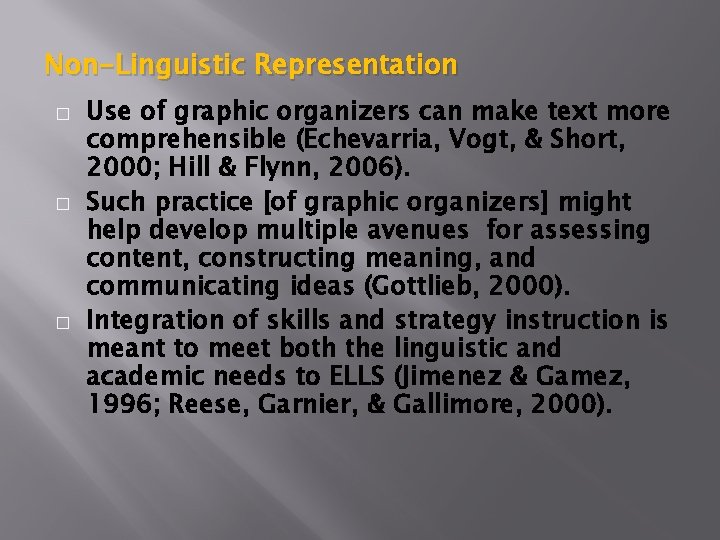 Non-Linguistic Representation � � � Use of graphic organizers can make text more comprehensible