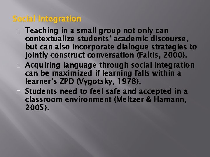 Social Integration � � � Teaching in a small group not only can contextualize