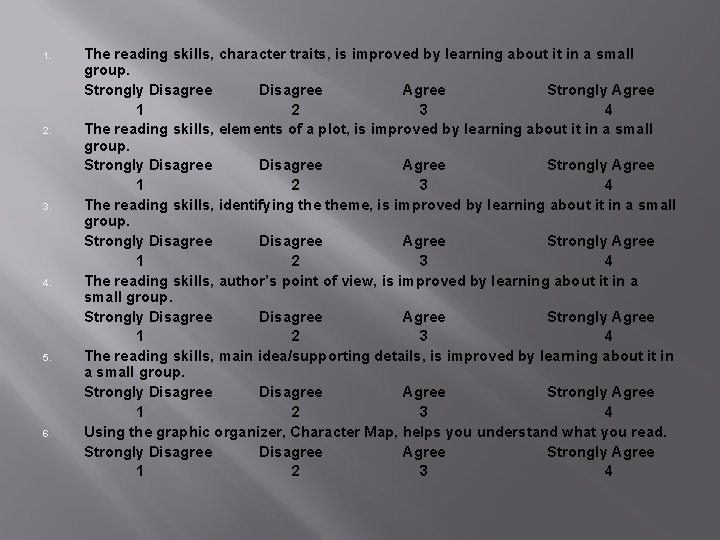 1. 2. 3. 4. 5. 6. The reading skills, character traits, is improved by