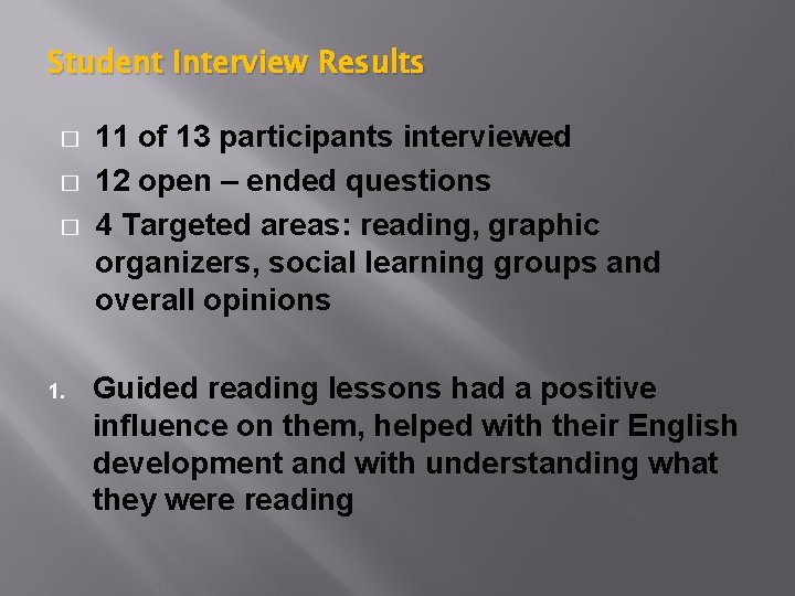 Student Interview Results � � � 1. 11 of 13 participants interviewed 12 open