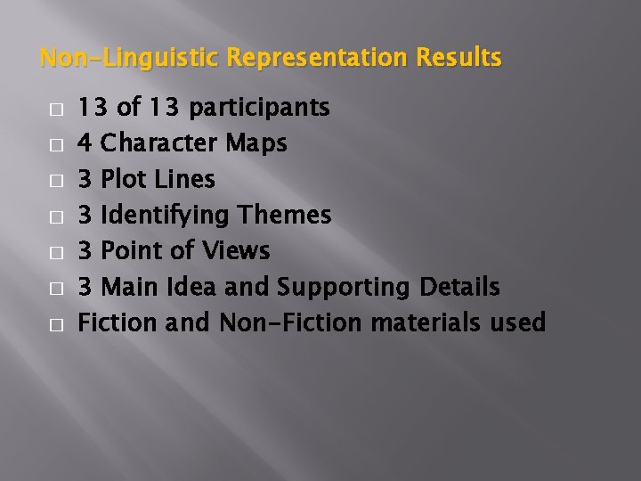 Non-Linguistic Representation Results � � � � 13 of 13 participants 4 Character Maps