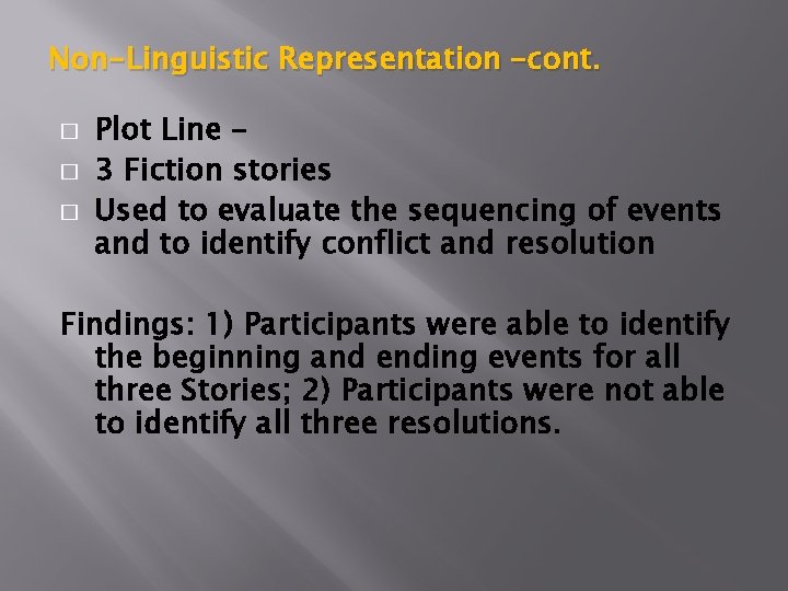 Non-Linguistic Representation –cont. � � � Plot Line – 3 Fiction stories Used to