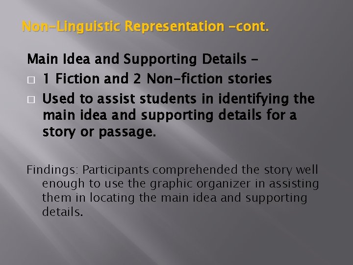 Non-Linguistic Representation –cont. Main Idea and Supporting Details – � 1 Fiction and 2