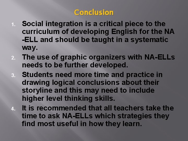 1. 2. 3. 4. Conclusion Social integration is a critical piece to the curriculum