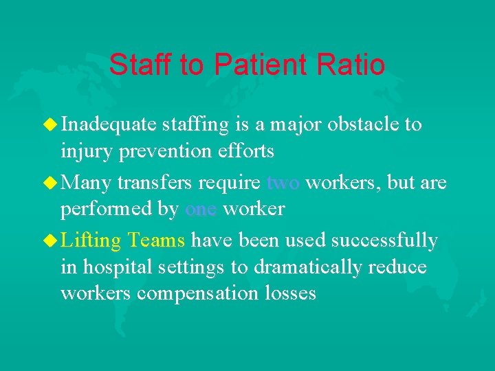 Staff to Patient Ratio u Inadequate staffing is a major obstacle to injury prevention