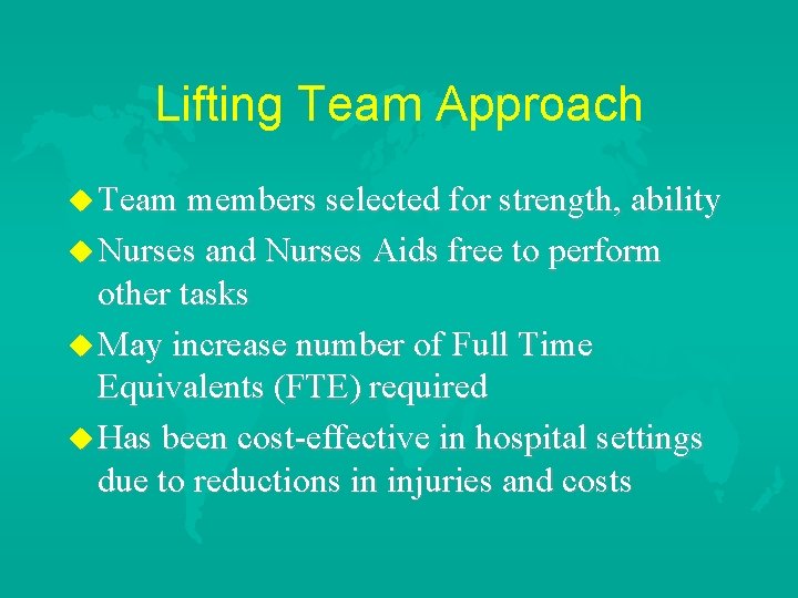 Lifting Team Approach u Team members selected for strength, ability u Nurses and Nurses