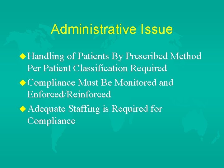 Administrative Issue u Handling of Patients By Prescribed Method Per Patient Classification Required u