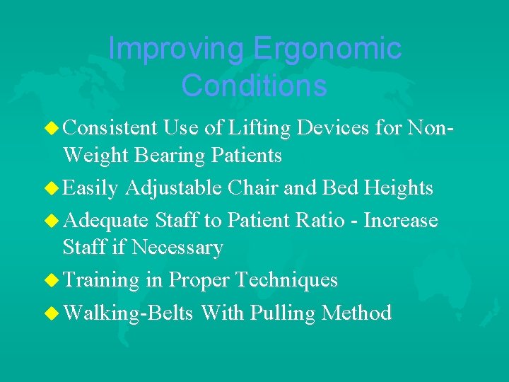 Improving Ergonomic Conditions u Consistent Use of Lifting Devices for Non- Weight Bearing Patients