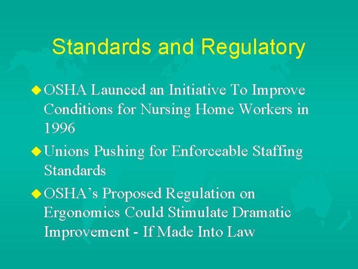 Standards and Regulatory u OSHA Launced an Initiative To Improve Conditions for Nursing Home