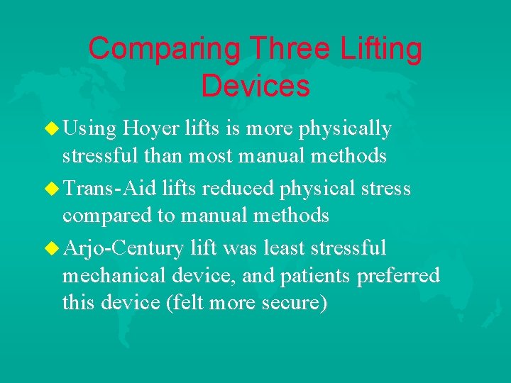 Comparing Three Lifting Devices u Using Hoyer lifts is more physically stressful than most