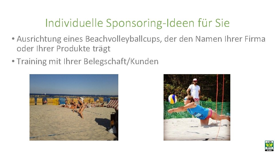 Individuelle Sponsoring-Ideen für Sie • Ausrichtung eines Beachvolleyballcups, der den Namen Ihrer Firma oder