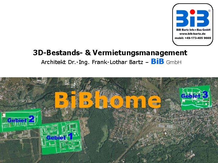 3 D-Bestands- & Vermietungsmanagement Architekt Dr. -Ing. Frank-Lothar Bartz – Bi. B Gmb. H