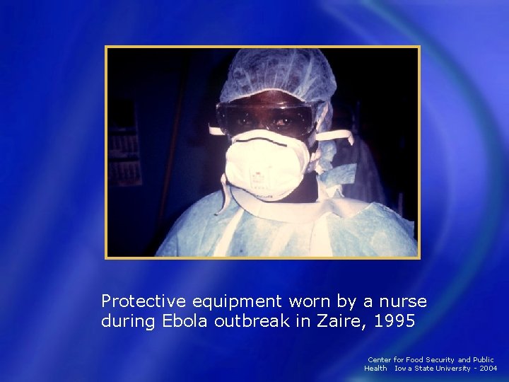 Protective equipment worn by a nurse during Ebola outbreak in Zaire, 1995 Center for