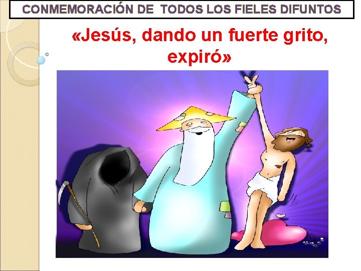 Jesus Expiro VAMOS ALEGRES A LA CASA DEL SEOR CONMEMORACIN