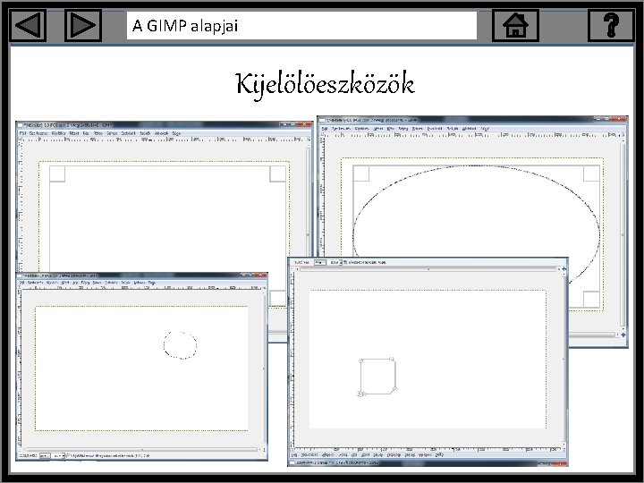 A GIMP alapjai Kijelölöeszközök 