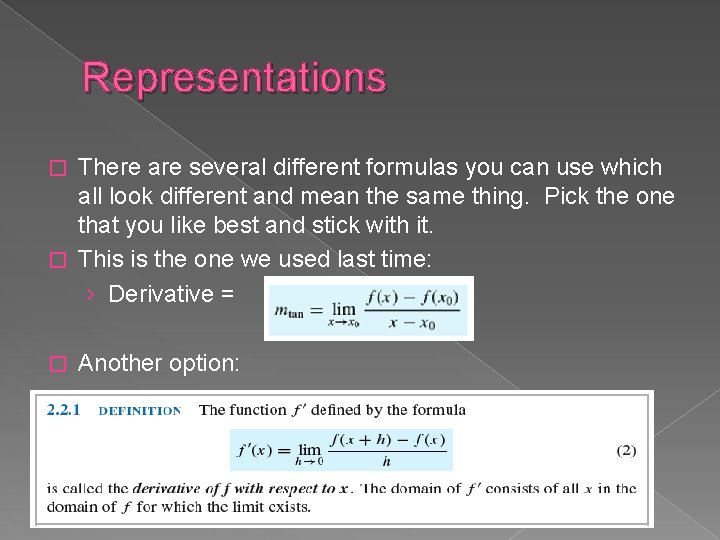 Representations There are several different formulas you can use which all look different and