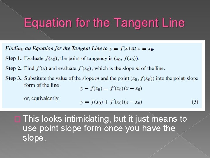 Equation for the Tangent Line � This looks intimidating, but it just means to
