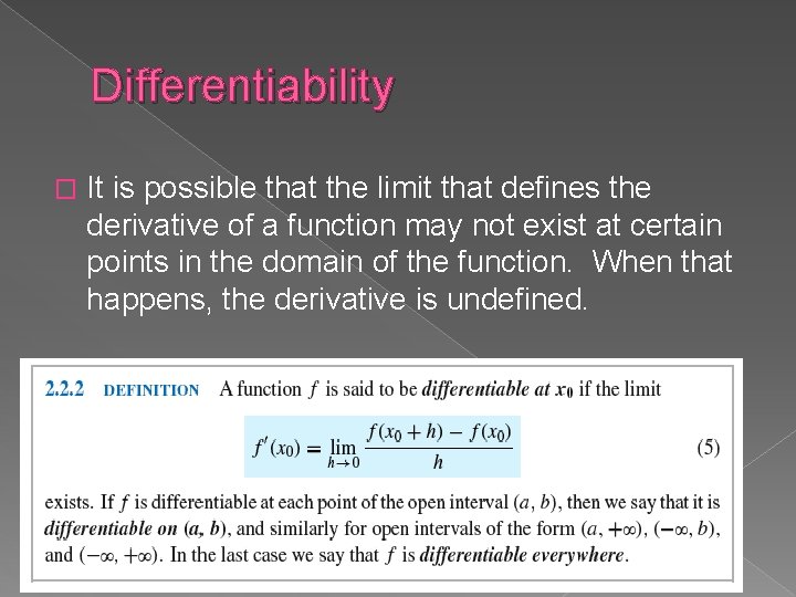 Differentiability � It is possible that the limit that defines the derivative of a