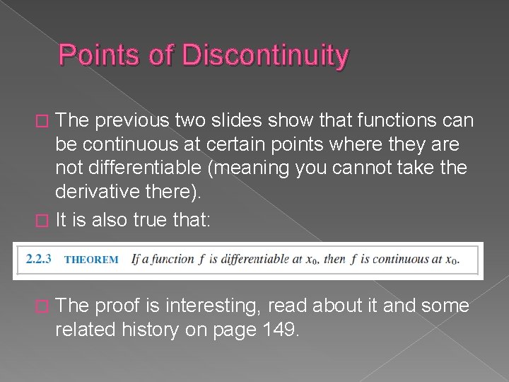 Points of Discontinuity The previous two slides show that functions can be continuous at