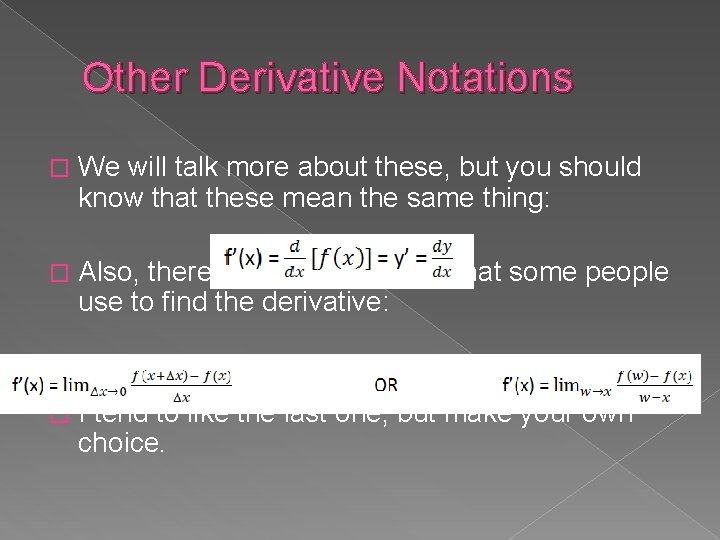 Other Derivative Notations � We will talk more about these, but you should know