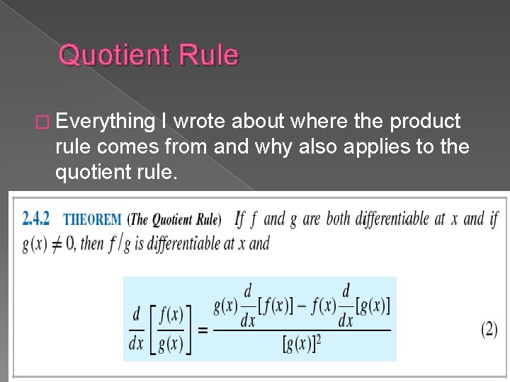 Quotient Rule � Everything I wrote about where the product rule comes from and