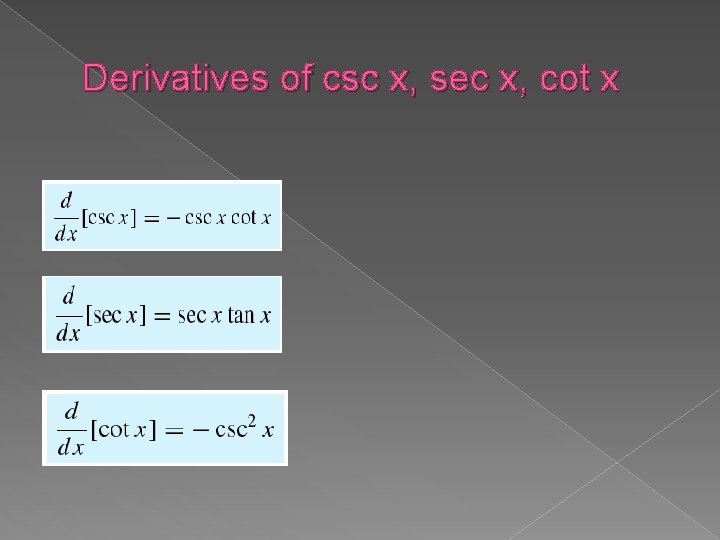 Derivatives of csc x, sec x, cot x 