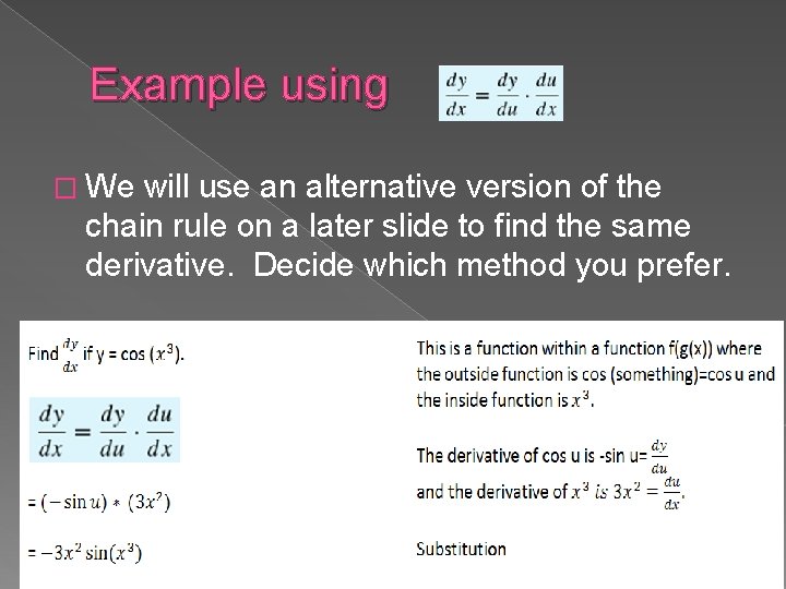 Example using � We will use an alternative version of the chain rule on