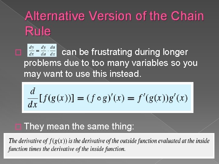 Alternative Version of the Chain Rule � can be frustrating during longer problems due