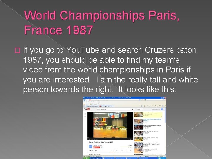 World Championships Paris, France 1987 � If you go to You. Tube and search