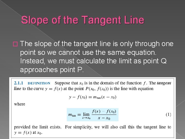 Slope of the Tangent Line � The slope of the tangent line is only