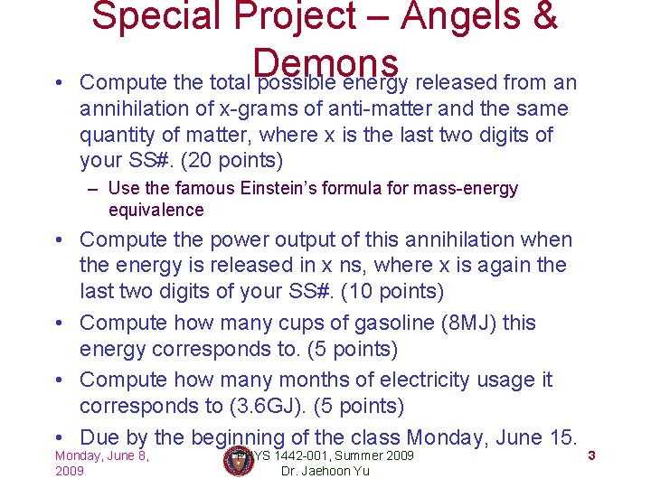  • Special Project – Angels & Demons Compute the total possible energy released