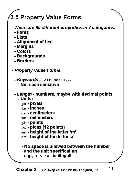3. 5 Property Value Forms - There are 60 different properties in 7 categories: