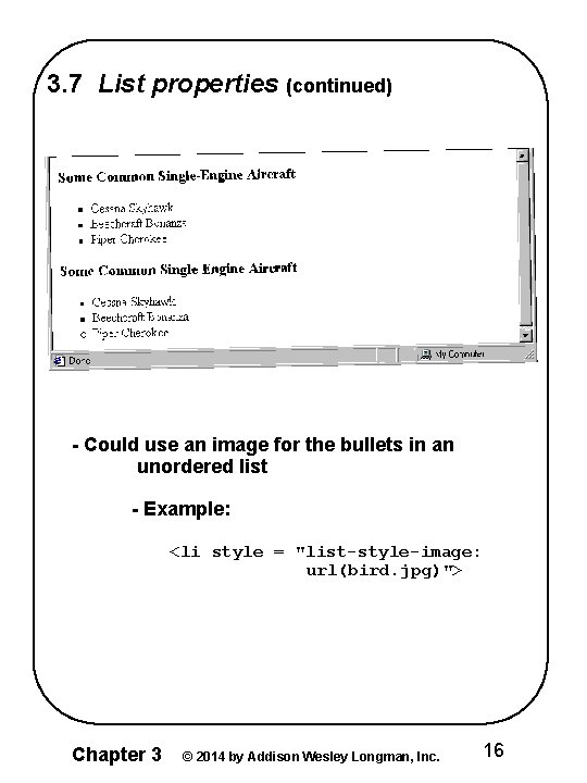 3. 7 List properties (continued) - Could use an image for the bullets in