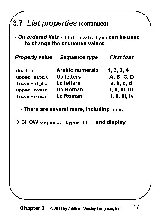 3. 7 List properties (continued) - On ordered lists - list-style-type can be used