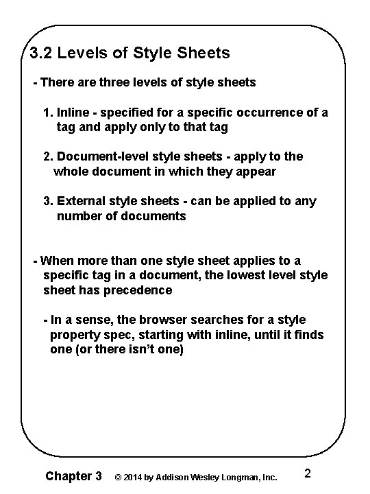 3. 2 Levels of Style Sheets - There are three levels of style sheets