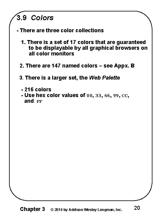 3. 9 Colors - There are three color collections 1. There is a set