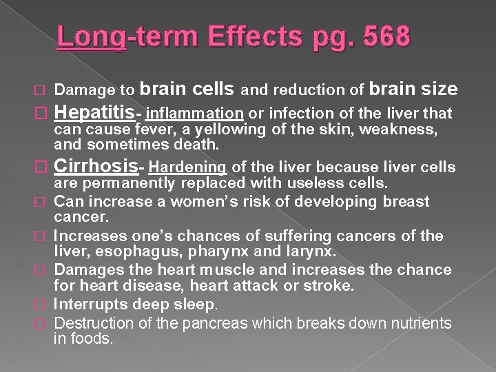 Long-term Effects pg. 568 � � � � Damage to brain cells and reduction
