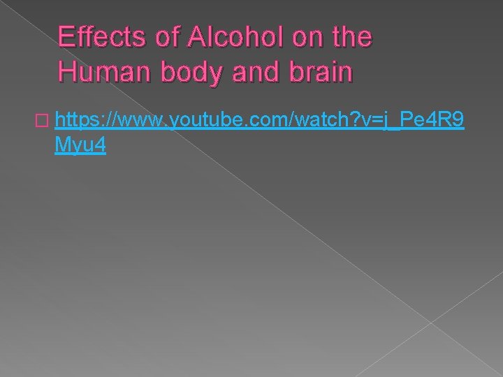 Effects of Alcohol on the Human body and brain � https: //www. youtube. com/watch?