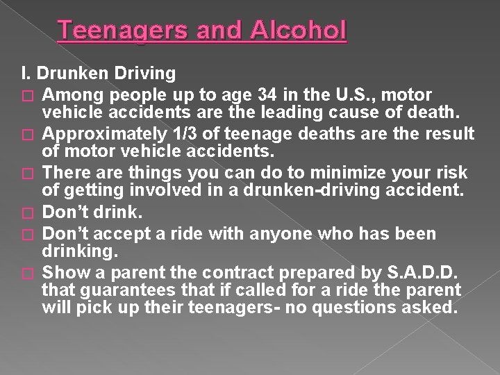 Teenagers and Alcohol I. Drunken Driving � Among people up to age 34 in