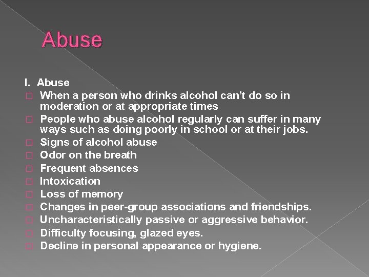 Abuse I. Abuse � When a person who drinks alcohol can’t do so in