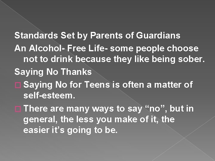 Standards Set by Parents of Guardians An Alcohol- Free Life- some people choose not