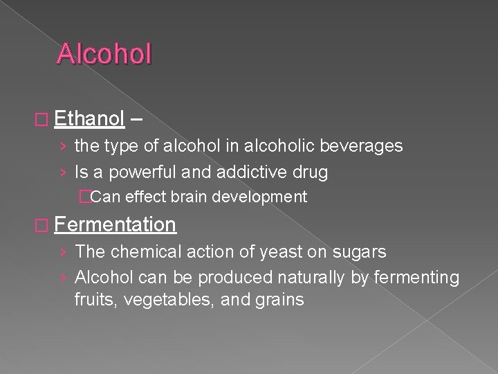 Alcohol � Ethanol – › the type of alcohol in alcoholic beverages › Is